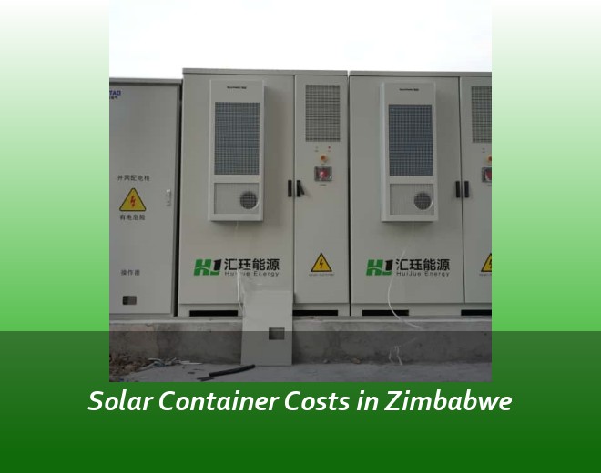 Solar Container Costs in Zimbabwe